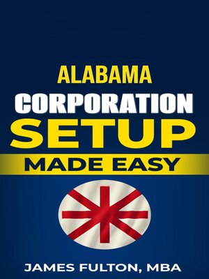cover image of Alabama Corporation Setup Made Easy